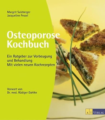 9783855027569: Osteoporose Kochbuch: Ein Ratgeber zur ganzheitlichen Behandlung. Mit neuen Kochrezepten