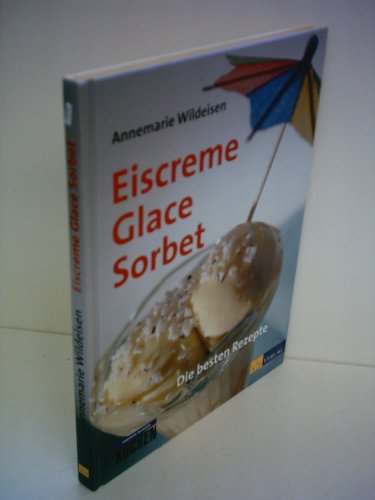 Beispielbild fr Eiscreme, Glace, Sorbet. zum Verkauf von Ammareal