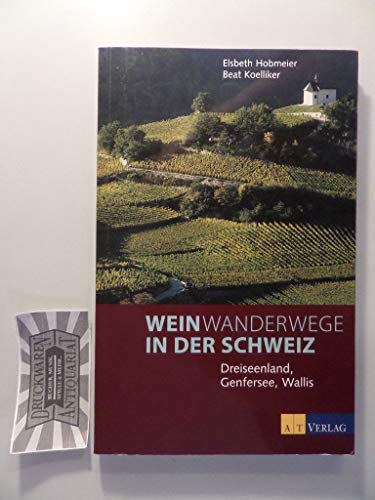 Beispielbild fr Weinwanderwege in der Schweiz: Dreiseenland, Genfersee, Wallis zum Verkauf von medimops