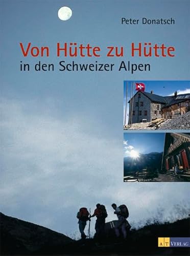 Beispielbild fr Von Htte zu Htte in den Schweizer Alpen zum Verkauf von medimops