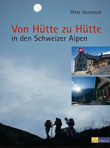 9783855029181: Von Htte zu Htte in den Schweizer Alpen