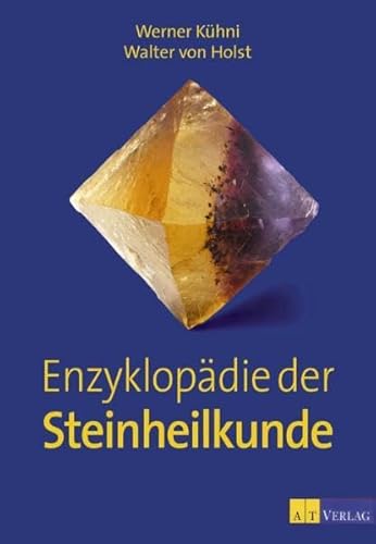 Stock image for Enzyklopdie der Steinheilkunde - Das neue umfassende Standartwerk zur Steinheilkunde for sale by Remagener Bcherkrippe