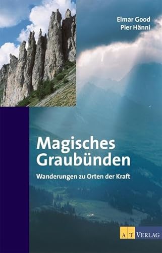 Imagen de archivo de Magisches Graubnden. Wanderungen zu Orten der Kraft. a la venta por Altstadt Antiquariat Rapperswil