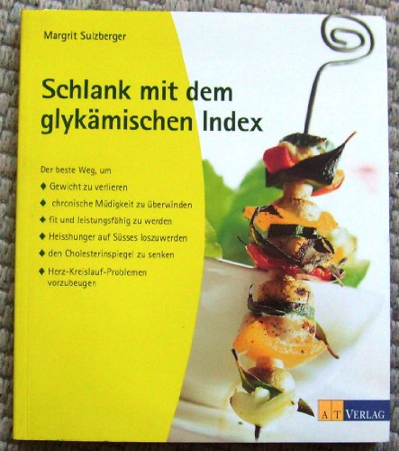 Schlank mit dem glykämischen Index - Sulzberger, Margrit, Lotti Bebie Roland Glättli u. a.