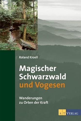 Beispielbild fr Magischer Schwarzwald und Vogesen: Wanderungen zu Orten der Kraft zum Verkauf von medimops
