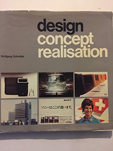 Design, concept, realisation: Braun, Citroen, Miller, Olivetti, Sony, Swissair (9783855040384) by SCHMITTEL, Wolfgang