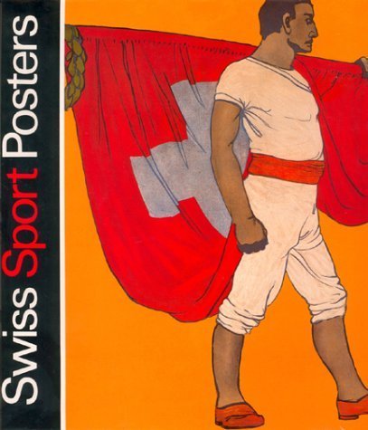 9783855040773: Swiss Sport Posters. Historical view of the best Swiss competition posters. Historischer Querschnitt durch die besten Schweizer Wettkampfplakate. ... affiches consacres  la competition