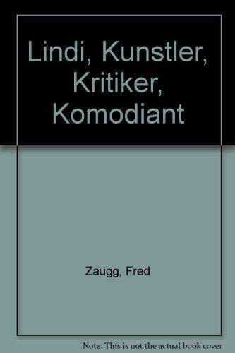 9783855041046: Lindi Monographie. Knstler, Kritiker, Komdiant