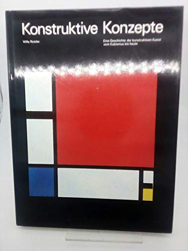 Stock image for Konstruktive Konzepte. Eine Geschichte der konstruktiven Kunst vom Kubismus bis heute for sale by online-buch-de