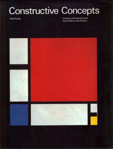 9783855041169: Constructive Concepts: A History of Constructive Art from Cubism to the Present