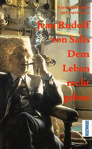 Stock image for Dem Leben recht geben : Klara Obermller im Gesprch mit Jean Rudolf von Salis for sale by Antiquariat Mander Quell
