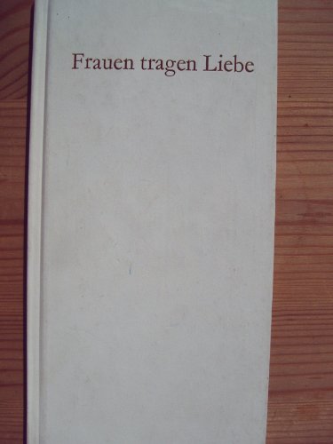 Stock image for Frauen tragen Liebe for sale by Norbert Kretschmann