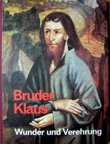 Beispielbild fr Bruder Klaus - Wunder und Verehrung zum Verkauf von Gerald Wollermann