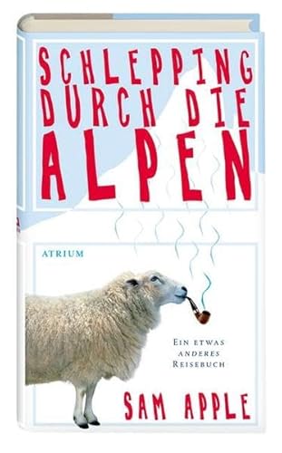 Beispielbild fr Schlepping durch die Alpen : ein etwas anderes Reisebuch. zum Verkauf von Antiquariat Buchhandel Daniel Viertel