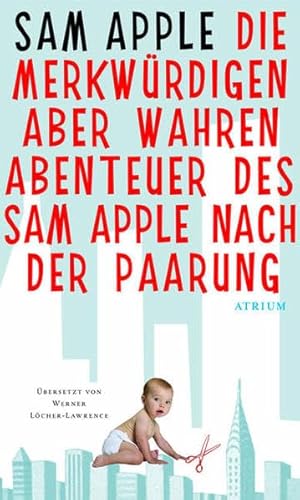 Beispielbild fr Die merkwrdigen aber wahren Abenteuer des Sam Apple nach der Paarung zum Verkauf von Trendbee UG (haftungsbeschrnkt)