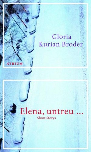 Elena, untreu. Short Storys. Aus dem Amerikanischen von Barbara Schaden