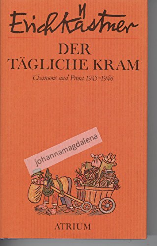 Beispielbild fr Der tgliche Kram. Chansons und Prosa 1945 - 1948 Kstner, Erich; Trier, Walter und Limmroth, Manfred B. zum Verkauf von INGARDIO