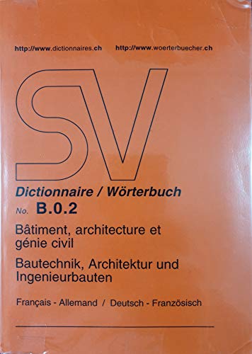 9783855420711: Wrterbuch: Bautechnik, Architektur und Ingenieurbauten. Zweisprachige Fachwrterbcher: Franzsisch-Deutsch /Deutsch-Franzsisch