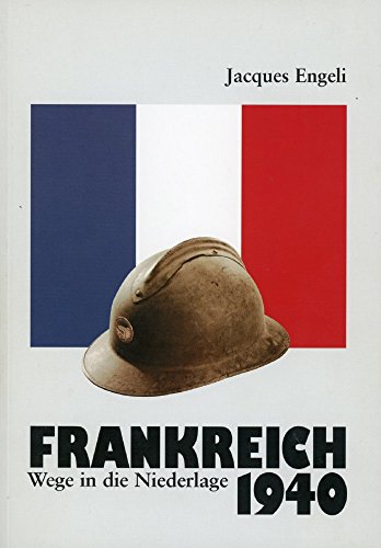 9783855451395: Frankreich 1940: Wege in die Niederlage
