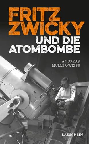 Beispielbild fr Fritz Zwicky und die Atombombe. Ein parawissenschaftlicher Roman mit illustriertem Faktencheck. zum Verkauf von Altstadt Antiquariat Rapperswil