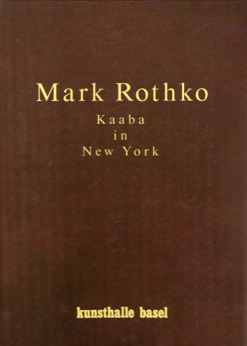 Mark Rothko - Kaaba in New York (9783855620203) by Thomas Kellein