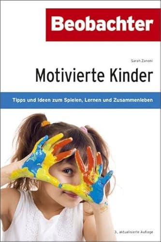 Beispielbild fr Motivierte Kinder: Tipps und Ideen zum Spielen, Lernen und Zusammenleben zum Verkauf von medimops