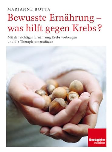 Beispielbild fr Bewusste Ernhrung - was hilft gegen Krebs?: Mit der richtigen Ernhrung Krebs vorbeugen und die Therapie untersttzen zum Verkauf von medimops