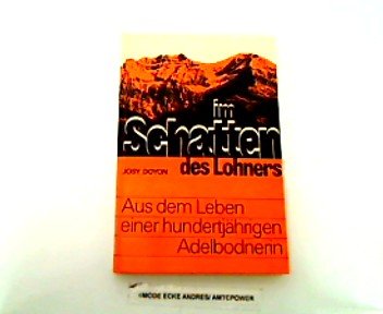 Beispielbild fr Im Schatten des Lohners. Aus dem Leben einer hundertjhrigen Adelbodnerin zum Verkauf von Buchfink Das fahrende Antiquariat