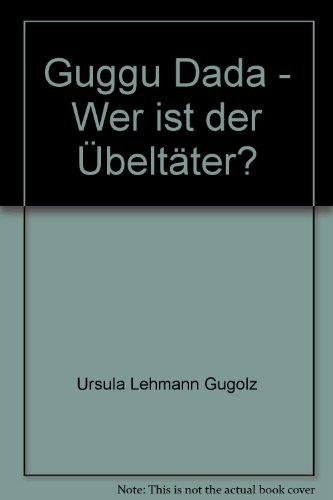 Stock image for Der geheimnisvolle Guggu-Dada Wer ist der bertter? for sale by NEPO UG