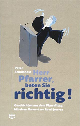 Stock image for Herr Pfarrer, beten Sie richtig!: Geschichten aus dem Pfarralltag for sale by medimops
