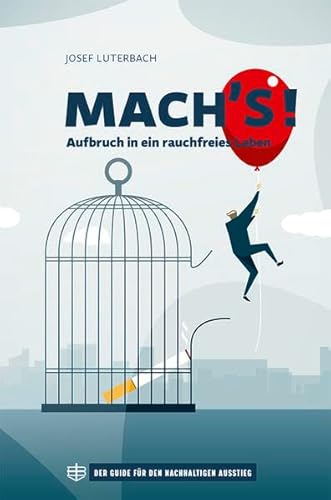 Beispielbild fr MACH'S!: Aufbruch in ein rauchfreies Leben - der Guide fr den nachhaltigen Ausstieg zum Verkauf von medimops