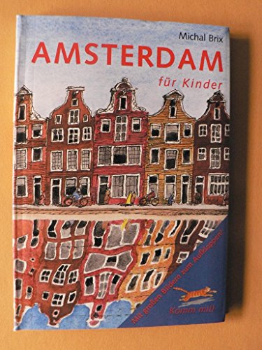 Komm mit! Amsterdam fÃ¼r Kinder (9783855813933) by Michael Brix