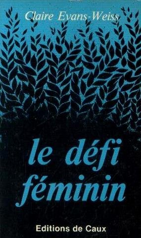 Stock image for Le defi f minin [Paperback] Evans-Weiss, Claire for sale by LIVREAUTRESORSAS