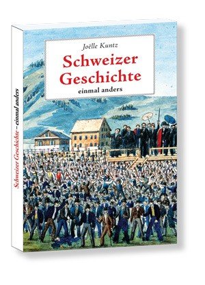 Stock image for Schweizer Geschichte - einmal anders for sale by medimops