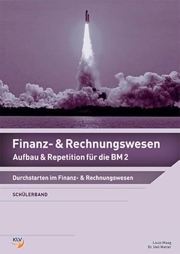 Beispielbild fr Finanz- und Rechnungswesen - Schlerband: Aufbau & Repitition fr die BM2 zum Verkauf von medimops