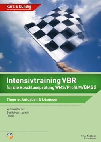 Beispielbild fr Intensivtraining VBR fr die Abschlussprfung WMS / Profil M/BMS 2: Theorie, Aufgaben und Lsungen von Silvia Neidhfer (Autor), Stefan Kpfer (Autor) zum Verkauf von BUCHSERVICE / ANTIQUARIAT Lars Lutzer