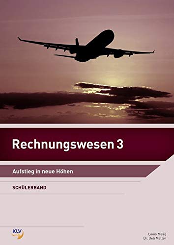 9783856124281: Rechnungswesen / Rechnungswesen 3: Aufstieg in neue Hhen - Fr Gymnasien, WMS, FH, HF: Schlerband - Maag, Louis