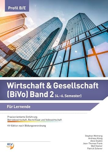 Beispielbild fr Wirtschaft & Gesellschaft (BiVo) Praxisorientierte Einfhrung: Band 2 fr KV Profil B/E zum Verkauf von medimops