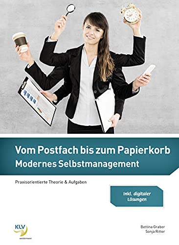 9783856127657: Vom Postfach bis zum Papierkorb: Modernes Selbstmanagement / Modernes Selbstmanagement: Theorie & Aufgaben inklusive digitaler Lsungen - Graber, Bettina