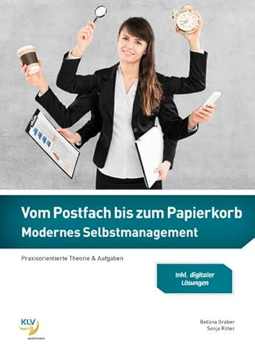 9783856127657: Vom Postfach bis zum Papierkorb: Modernes Selbstmanagement / Modernes Selbstmanagement: Theorie & Aufgaben inklusive digitaler Lsungen - Graber, Bettina