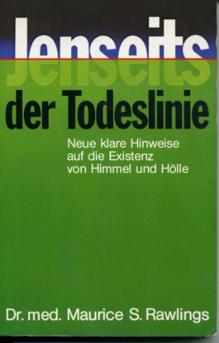 Stock image for Jenseits der Todeslinie: Neue klare Hinweise auf die Existenz von Himmel und Hlle for sale by medimops