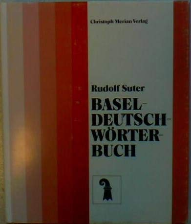 Baseldeutsch-Wörterbuch - Suter Rudolf