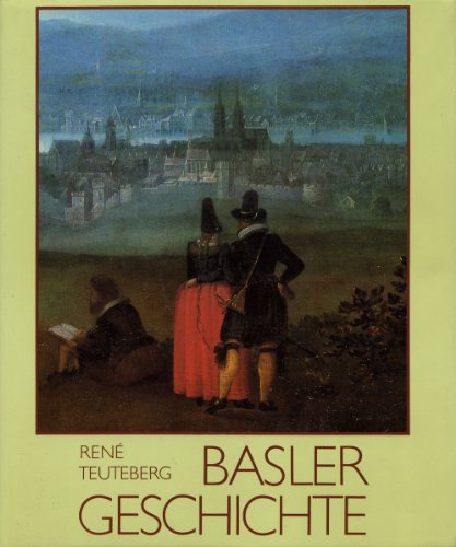 Basler Geschichte - Teuteberg, Rene