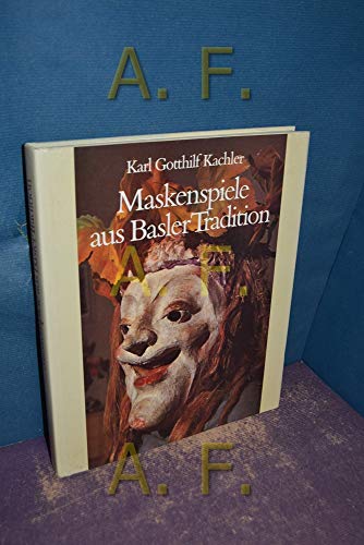 Beispielbild fr Maskenspiele aus Basler Tradition. 1936-1974 zum Verkauf von Versandantiquariat Jena