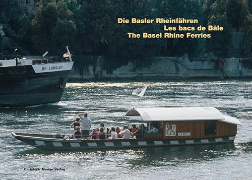 9783856162238: Die Basler Rheinfhren /Les Bacs rhnans de Ble /The Basel Rhine Ferries