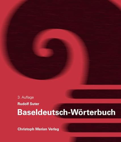 Baseldeutsch-Wörterbuch (Grammatiken und Wörterbücher des Schweizerdeutschen in allgemeinverständlicher Darstellung) Suter, Rudolf - Suter, Rudolf