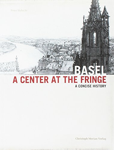 Imagen de archivo de Basel - A center at the fringe: A concise history a la venta por WorldofBooks