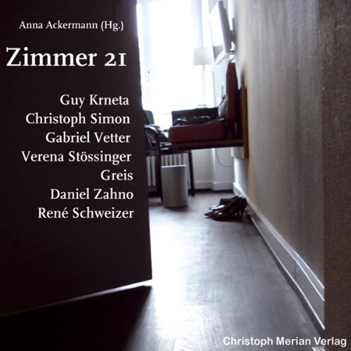 Zimmer 21, Audio-CD - Ackermann Anna, Krneta Guy, Simon Christoph, Vetter Gabriel, Stössinger Verena, Greis, Zahno Daniel, Schweizer René