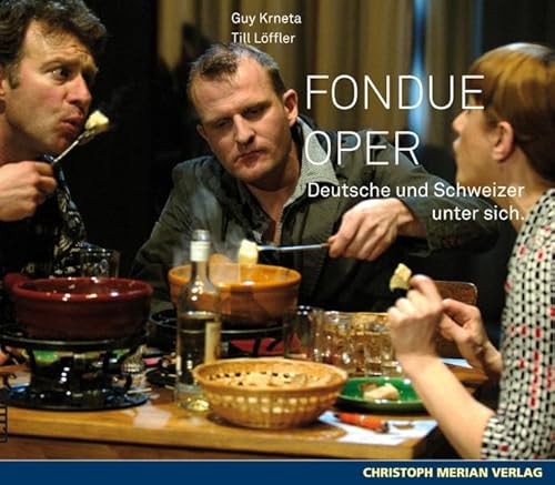 9783856164232: Fondue Oper: Deutsche und Schweizer unter sich