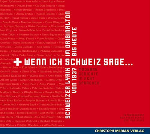 Wenn ich Schweiz sage . Schweizer Lyrik im Originalton von 1937 bis heute. Moderne Gedichte in acht Sprachen - Perret, Roger, u.a. , (Hrsg.)
